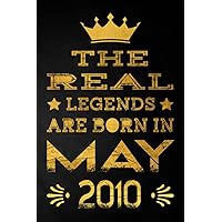 The Real Legends Are Born in May 2010: Blank lined Notebook / Journal / 12th Birthday Gift for Boys, Girls... / Birthday Notebook Gift for Boys and ... for Legends Are Born in 2010, 120 Pages, 6x9