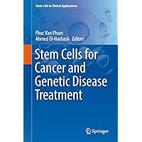 Stem Cells for Cancer and Genetic Disease Treatment (Stem Cells in Clinical Applications) Stem Cells for Cancer and Genetic Disease Treatment (Stem Cells in Clinical Applications) Kindle Hardcover