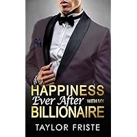 Happiness Ever After with My Billionaire: A Reverse Grumpy-Sunshine, Off-Limits Office Romance