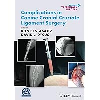 Complications in Canine Cranial Cruciate Ligament Surgery (AVS Advances in Veterinary Surgery) Complications in Canine Cranial Cruciate Ligament Surgery (AVS Advances in Veterinary Surgery) Hardcover Kindle