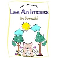 Les Animaux: Learn French while Coloring (French Edition)
