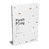 Push Play: Gaming For a Better World Push Play: Gaming For a Better World Hardcover Kindle