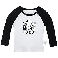 Call Grandma She Knows What to Do Funny T Shirt, Infant Baby T-Shirts, Newborn Long Sleeves Tops, Kids Graphic Tee Shirt