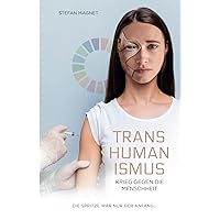 Transhumanismus: Krieg gegen die Menschheit (German Edition) Transhumanismus: Krieg gegen die Menschheit (German Edition) Kindle Hardcover