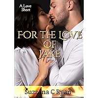 For the Love of Jake, (A Captivating Older Woman, Younger Man Romance): A Love Short Series #1 For the Love of Jake, (A Captivating Older Woman, Younger Man Romance): A Love Short Series #1 Kindle