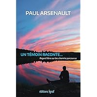Un témoin raconte…: Regard libre sur les chemins parcourus (French Edition)