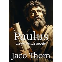 Paulus: Die dertiende apostel (Afrikaans Edition)