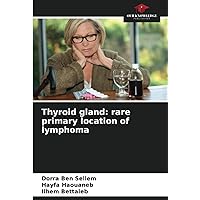 Thyroid gland: rare primary location of lymphoma
