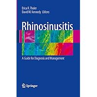 Rhinosinusitis: A Guide for Diagnosis and Management Rhinosinusitis: A Guide for Diagnosis and Management Kindle Paperback
