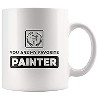 You Are My Favorite Painter - Unique Gifts Coffee Mug 11oz