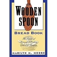 The Wooden Spoon Bread Book: The Secrets of Successful Baking (Wooden Spoon Series, 1) The Wooden Spoon Bread Book: The Secrets of Successful Baking (Wooden Spoon Series, 1) Paperback