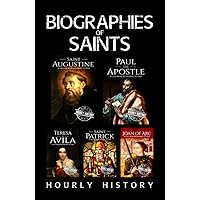 Biographies of Saints: Saint Augustine, Paul the Apostle, Teresa of Ávila, Saint Patrick, Joan of Arc