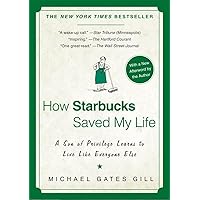 How Starbucks Saved My Life: A Son of Privilege Learns to Live Like Everyone Else How Starbucks Saved My Life: A Son of Privilege Learns to Live Like Everyone Else Paperback Audible Audiobook Kindle Hardcover Preloaded Digital Audio Player