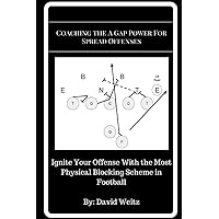 Coaching the A Gap Power For Spread Offenses: Ignite Your Offense With the Most Physical Blocking Scheme in Football Coaching the A Gap Power For Spread Offenses: Ignite Your Offense With the Most Physical Blocking Scheme in Football Paperback Audible Audiobook Kindle