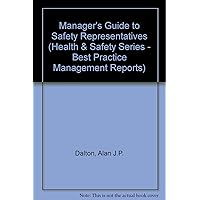 Manager's Guide to Safety Representatives (Health & Safety Series - Best Practice Management Reports)
