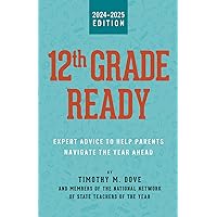12th Grade Ready: Expert Advice to Help Parents Navigate the Year Ahead 12th Grade Ready: Expert Advice to Help Parents Navigate the Year Ahead Paperback Kindle