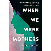 When We Were Mothers: A Novel When We Were Mothers: A Novel Paperback Kindle