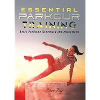 Essential Parkour Training: Basic Parkour Strength and Movement (Survival Fitness)
