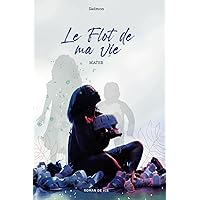 Le Flot de ma Vie: Mater (French Edition)