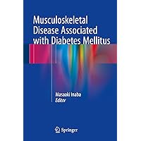 Musculoskeletal Disease Associated with Diabetes Mellitus Musculoskeletal Disease Associated with Diabetes Mellitus Kindle Hardcover Paperback