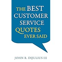 The Best Customer Service Quotes Ever Said The Best Customer Service Quotes Ever Said Paperback