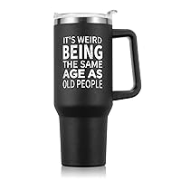 NOWWISH Gifts for Men, 40 oz Tumbler with Handle and Straw - It's Weird Being The Same Age As Old People Funny Gifts - Birthday Gifts for Him, Husband, Grandpa, Dad, Father - Black
