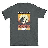 Shut The Duck Up Duck Hunting Duck Hunter T-Shirt