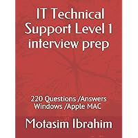 IT Technical Support Level 1 interview Prep: 220 Questions/Answers .Windows /Apple Mac OS IT Technical Support Level 1 interview Prep: 220 Questions/Answers .Windows /Apple Mac OS Paperback Kindle