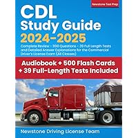 CDL Study Guide 2024-2025: Complete Review - 1100 Questions - 39 Full Length Tests and Detailed Answer Explanations for the Commercial Driver’s License Exam (All Classes) CDL Study Guide 2024-2025: Complete Review - 1100 Questions - 39 Full Length Tests and Detailed Answer Explanations for the Commercial Driver’s License Exam (All Classes) Paperback
