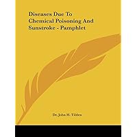 Diseases Due to Chemical Poisoning and Sunstroke Diseases Due to Chemical Poisoning and Sunstroke Pamphlet