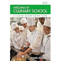 Welcome to Culinary School: A Culinary Student Survival Guide Welcome to Culinary School: A Culinary Student Survival Guide Kindle Paperback