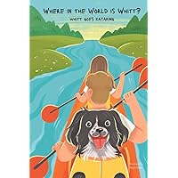 Where in the World is Whitt?: Whitt goes kayaking