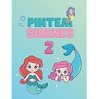PINTEM SIRENES 2: Quadern per pintar tot tipus de sirenes, per aquells petits amants del mar i les seves criatures. Dibuixos grans. (Catalan Edition)