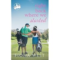 Right Back Where We Started: A Small-Town Romance (Timber Falls Book 3) Right Back Where We Started: A Small-Town Romance (Timber Falls Book 3) Kindle Paperback