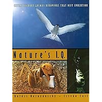 Natures IQ: Extraordinary Animal Behaviors that Defy Evolution Natures IQ: Extraordinary Animal Behaviors that Defy Evolution Hardcover