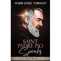 Saint Padre Pio Speaks - Book 1: Pray Saint Padre Pio Speaks - Book 1: Pray Paperback Kindle Hardcover