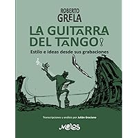 Roberto Grela, la guitarra del tango (Spanish Edition)