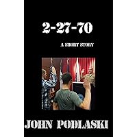 2-27-70: A Short Story 2-27-70: A Short Story Paperback Kindle