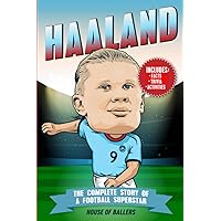 Haaland: The Complete Story of a Football Superstar: 100+ Interesting Trivia Questions, Interactive Activities, and Random, Shocking Fun Facts Every Fan Needs to Know (Football Superstars)
