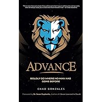 Advance: Boldly Go Where No Man Has Gone Before Advance: Boldly Go Where No Man Has Gone Before Paperback Kindle