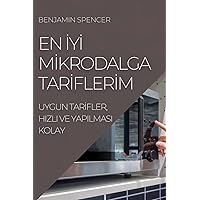 En İyİ Mİkrodalga Tarİflerİm: Uygun Tarİfler, Hizli Ve Yapilmasi Kolay (Turkish Edition)