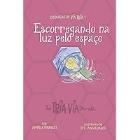 Crônicas de VIA TRIA 1: Escorregando na luz pelo espaço (Portuguese Edition)
