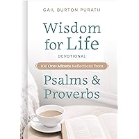 Wisdom for Life Devotional: 100 One-Minute Reflections from Psalms and Proverbs Wisdom for Life Devotional: 100 One-Minute Reflections from Psalms and Proverbs Hardcover Kindle Audible Audiobook