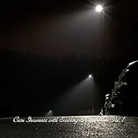 Cure Insomnia with Soothing Night Rain Vol. 1 Cure Insomnia with Soothing Night Rain Vol. 1 MP3 Music