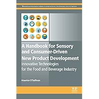 A Handbook for Sensory and Consumer-Driven New Product Development: Innovative Technologies for the Food and Beverage Industry (Woodhead Publishing Series in Food Science, Technology and Nutrition) A Handbook for Sensory and Consumer-Driven New Product Development: Innovative Technologies for the Food and Beverage Industry (Woodhead Publishing Series in Food Science, Technology and Nutrition) Hardcover Kindle