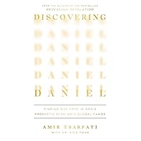 Discovering Daniel: Finding Our Hope in God's Prophetic Plan Amid Global Chaos Discovering Daniel: Finding Our Hope in God's Prophetic Plan Amid Global Chaos Paperback Audible Audiobook Kindle