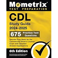 CDL Study Guide 2024-2025: 675 Practice Test Questions, Secrets Prep Book for the Commercial Driver's License Exam with Detailed Answer Explanations: [6th Edition] CDL Study Guide 2024-2025: 675 Practice Test Questions, Secrets Prep Book for the Commercial Driver's License Exam with Detailed Answer Explanations: [6th Edition] Paperback