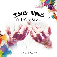 Jesus' Hands: An Easter Story Jesus' Hands: An Easter Story Paperback