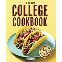 THE NO-FUSS COLLEGE COOKBOOK: Fuel Your Brain with 150+ Easy, Wholesome, and Affordable Recipes for Busy Students THE NO-FUSS COLLEGE COOKBOOK: Fuel Your Brain with 150+ Easy, Wholesome, and Affordable Recipes for Busy Students Paperback