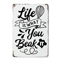 Retro Metal Signs Life is What You Beak It Metal Tin Sign Poster Decorative Life is What You Beak It Sign Metal Vintage Wall Plaque Housewarming Gifts 12x8